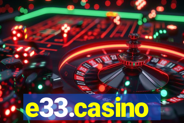 e33.casino