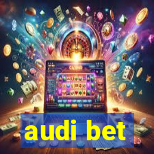 audi bet