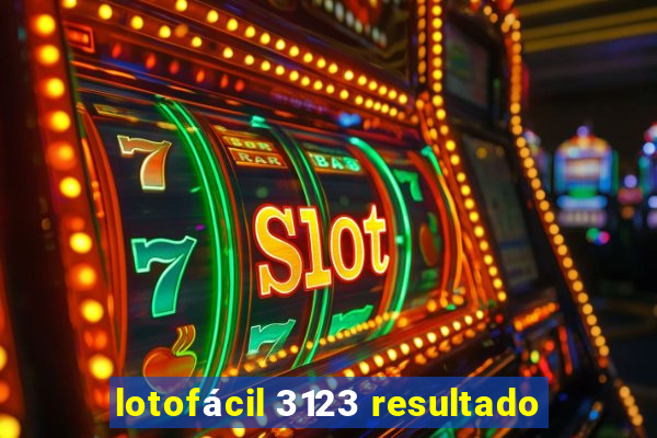 lotofácil 3123 resultado