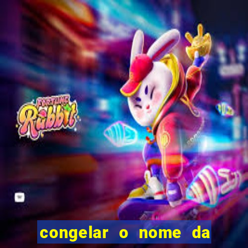 congelar o nome da pessoa no congelador