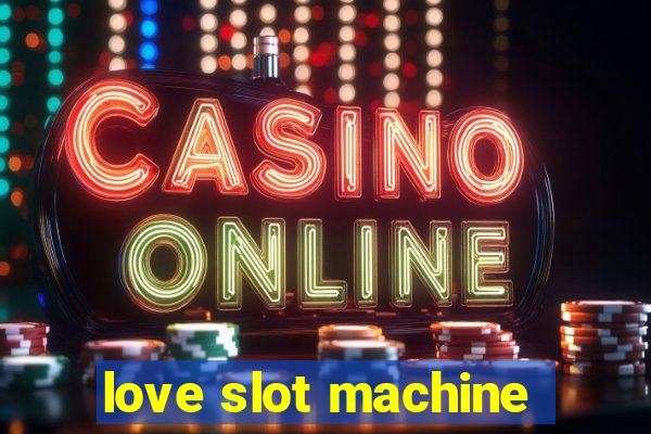 love slot machine