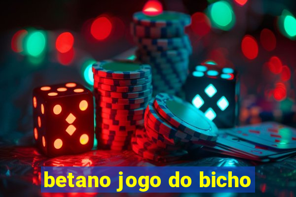 betano jogo do bicho