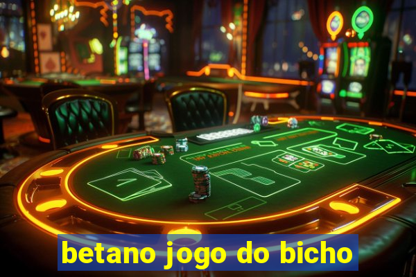 betano jogo do bicho