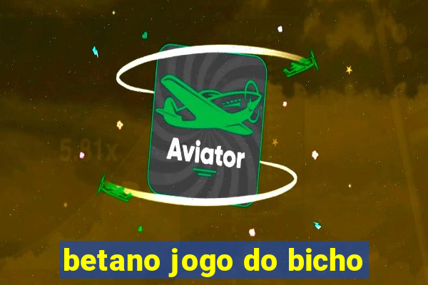 betano jogo do bicho