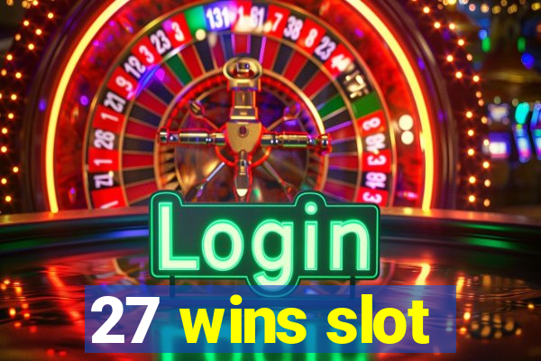 27 wins slot