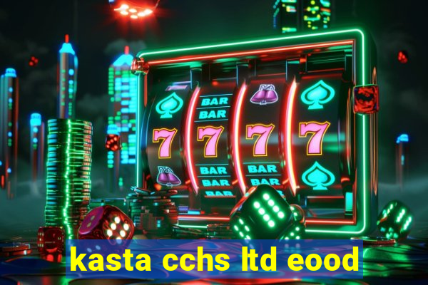 kasta cchs ltd eood