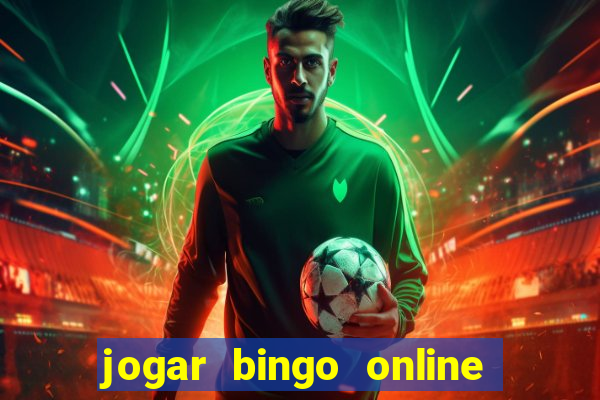 jogar bingo online e ganhar dinheiro