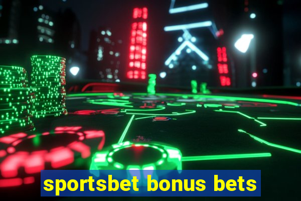 sportsbet bonus bets