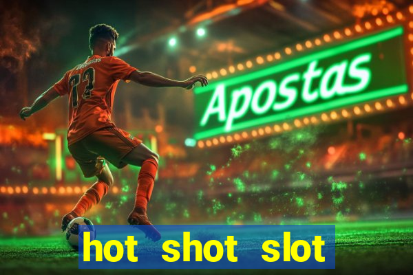 hot shot slot machine app