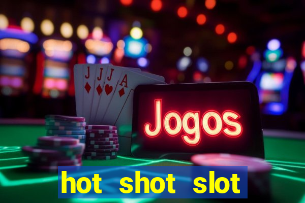 hot shot slot machine app