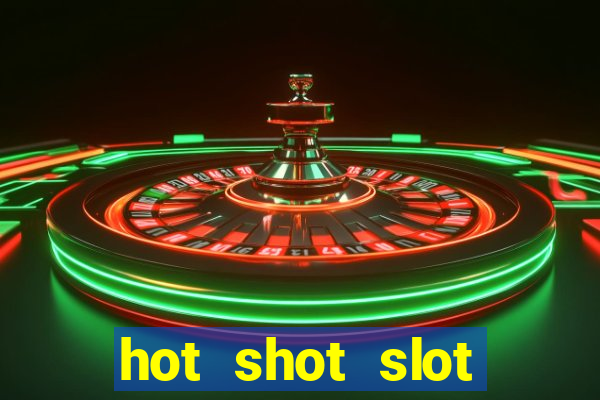 hot shot slot machine app