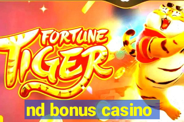 nd bonus casino