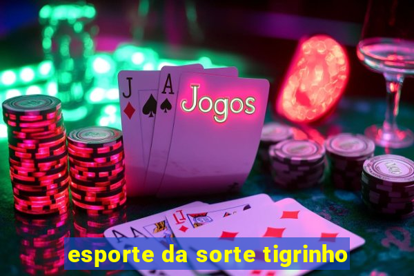 esporte da sorte tigrinho