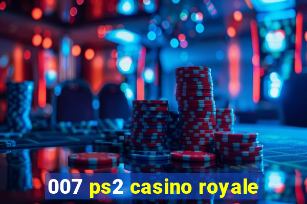 007 ps2 casino royale