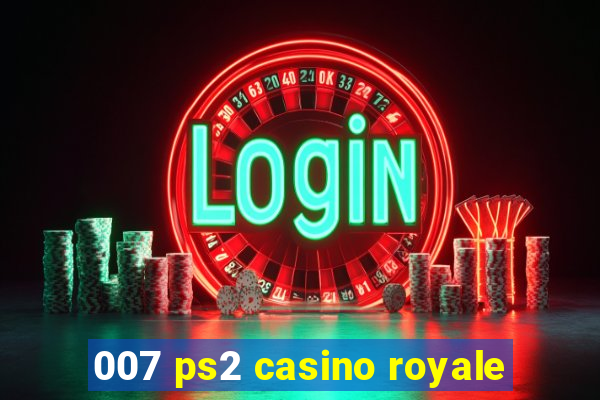 007 ps2 casino royale