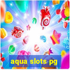 aqua slots pg