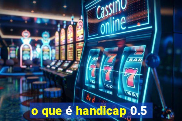 o que é handicap 0.5