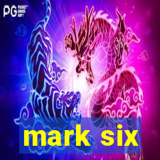 mark six