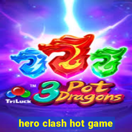 hero clash hot game