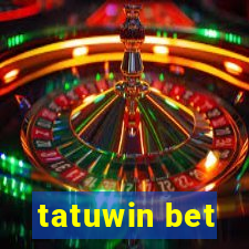 tatuwin bet