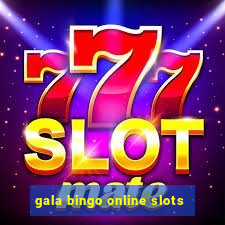 gala bingo online slots