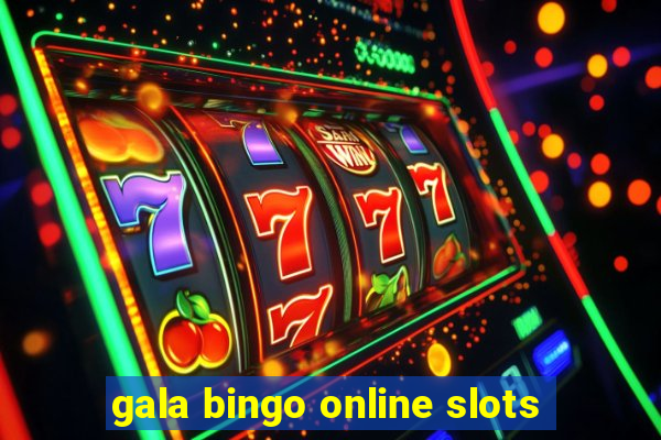 gala bingo online slots