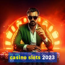 casino slots 2023