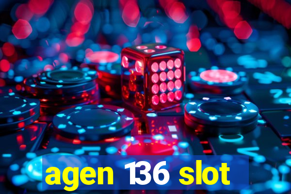 agen 136 slot