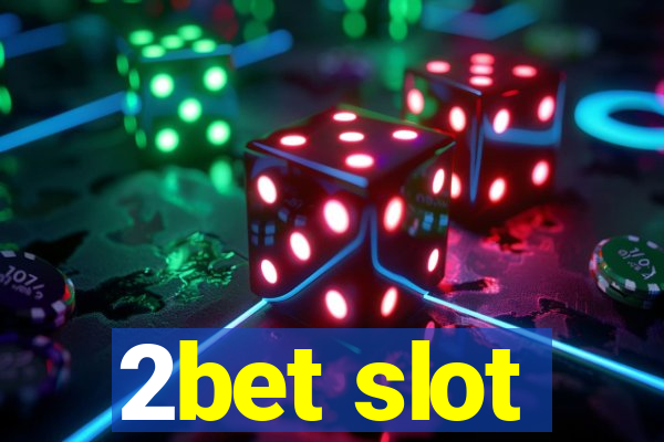 2bet slot