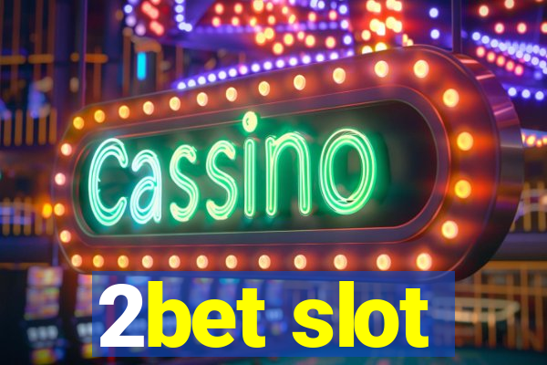 2bet slot