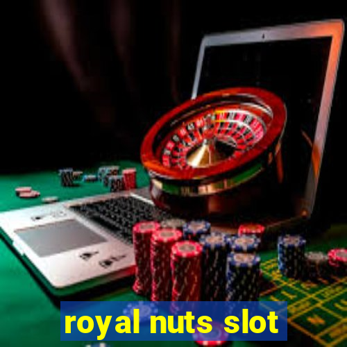 royal nuts slot