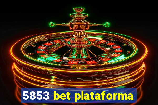 5853 bet plataforma