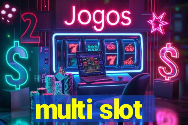 multi slot