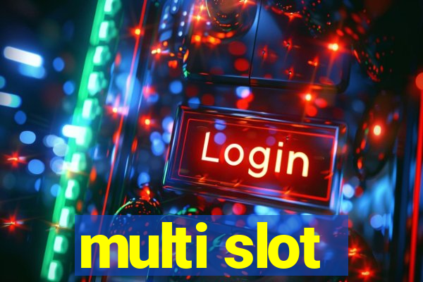 multi slot