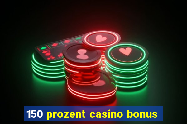 150 prozent casino bonus