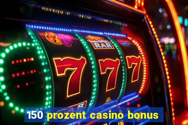 150 prozent casino bonus