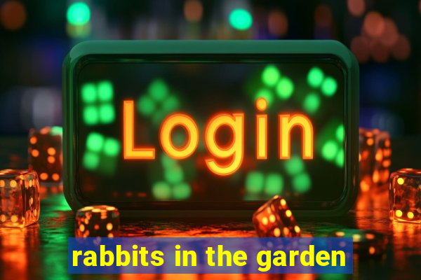 rabbits in the garden