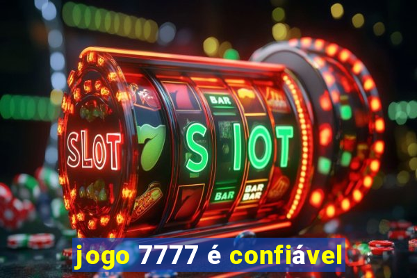 jogo 7777 é confiável