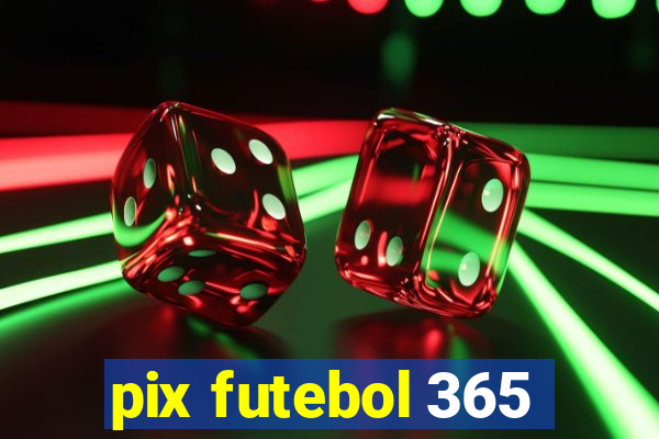 pix futebol 365