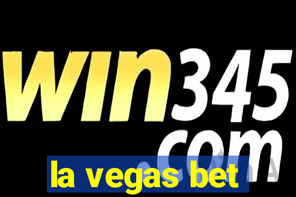 la vegas bet