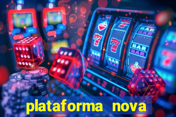 plataforma nova lan?ada hoje cassino