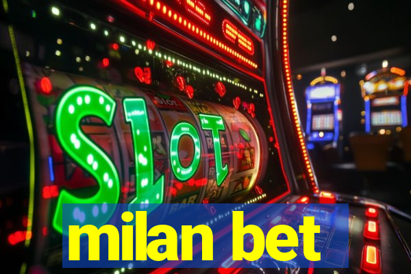 milan bet