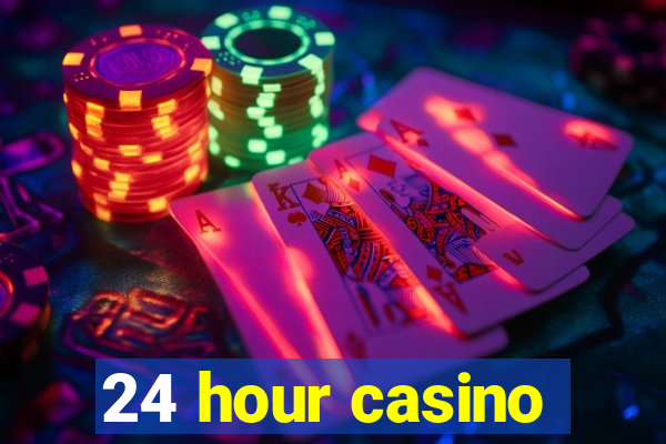 24 hour casino