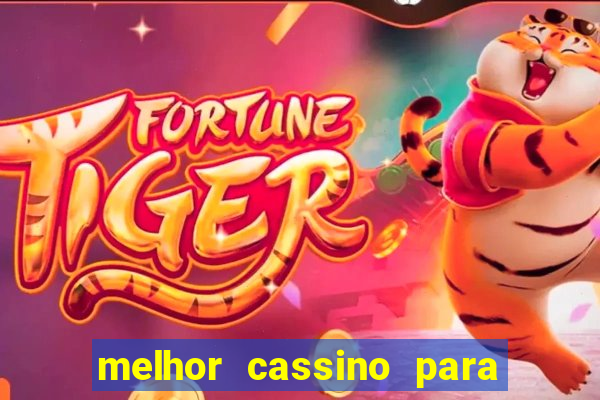 melhor cassino para ganhar dinheiro