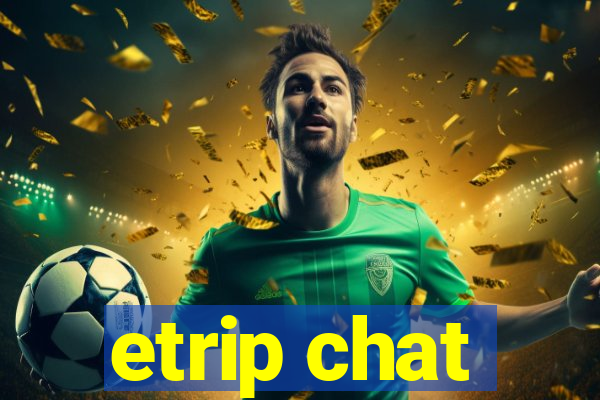 etrip chat