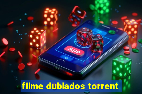 filme dublados torrent