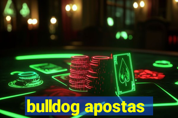 bulldog apostas