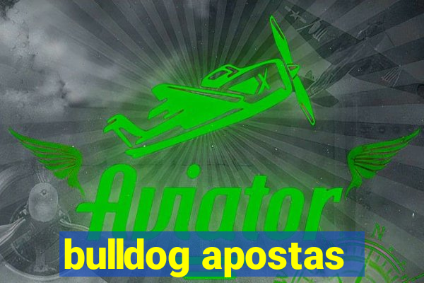 bulldog apostas