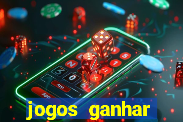 jogos ganhar dinheiro real