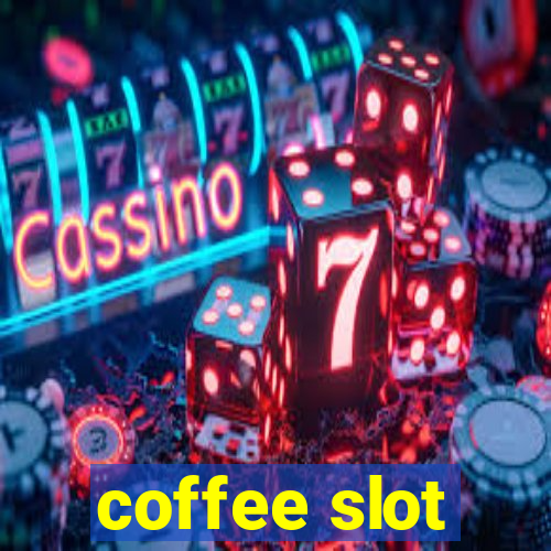 coffee slot